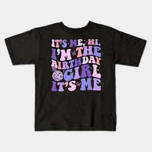 Its Me Hi I'M The Birthday Girl Its Me Birthday Era Party Kids T-Shirt